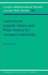 Lectures on ergodic theory and Pesin theory on compact manifolds /