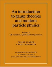 An introduction to gauge theories and modern particle physics. Vol. 1: electroweak interactions, the "new particles" and the parton model
