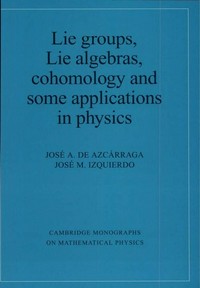 Lie groups, Lie algebras, cohomology and some applications in physics