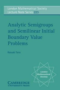 Analytic semigroups and semilinear initial boundary value problems