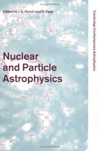 Nuclear and particle astrophysics: proceedings of the Mexican School on Nuclear Astrophysics held in Guanajuato, Mexico, August 13-20, 1997 /