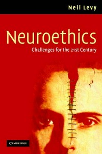 Neuroethics [challenges for the 21st century]