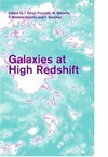 Galaxies at high redshift: proceedings of the XI Canary Islands Winter School of Astrophysics, Santa Cruz de Tenerife, Tenerife, Spain, November 15-26, 1999