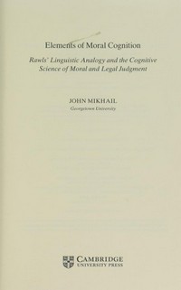 Elements of moral cognition: Rawls' linguistic analogy and the cognitive science of moral and legal judgment