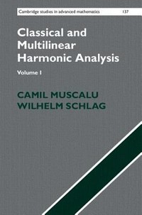 Classical and multilinear harmonic analysis. Volume 1