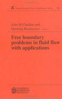 Free boundary problems in fluid flow with applications: proceedings of the International colloqium "Free boundary problems: theory and applications" [held in Montreal, Canada, in June, 13-22, 1990]