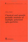 Classical and quantic periodic motions of multiply polarized spin-particles 