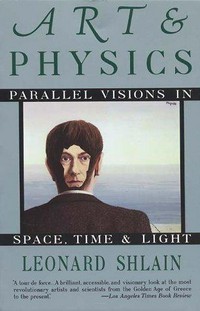 Art & physics: parallel visions in space, time, and light