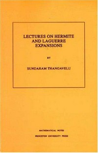 Lectures on Hermite and Laguerre expansions