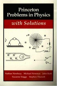 Princeton problems in physics, with solutions