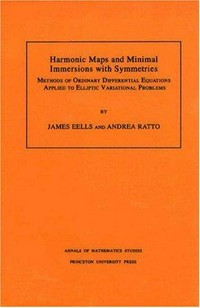 Harmonic maps and minimal immersions with symmetries: methods of ordinary differential equations applied to elliptic variational problems