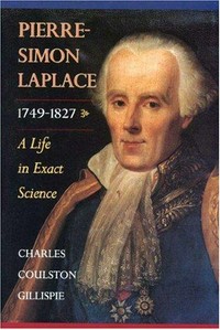Pierre-Simon Laplace, 1749-1827: a life in exact science