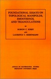 Foundational essays on topological manifolds, smoothings, and triangulations