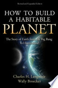 How to build a habitable planet: the story of Earth from the big bang to humankind