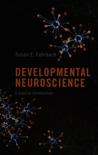 Developmental neuroscience: a concise introduction