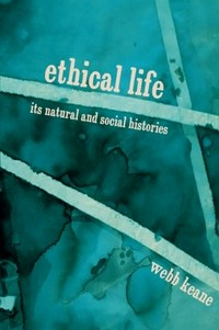 Ethical Life: Its Natural and Social Histories