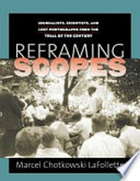 Reframing Scopes: journalists, scientists, and lost photographs from the trial of the century