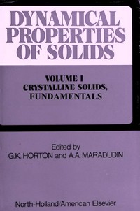 Dynamical properties of solids. Vol. 1
