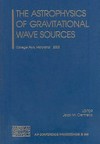 The astrophysics of gravitational wave sources: College Park, Maryland, 24-26 April, 2003 /