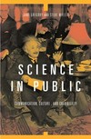 Science in public: communication, culture, and credibility 
