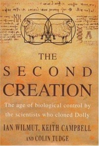 The second creation: the age of biological control by scientists who cloned Dolly 