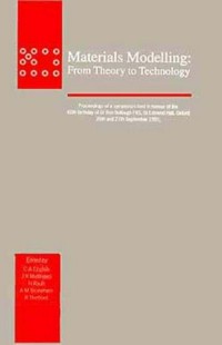 Materials modelling: from theory to technology : proceedings of a symposium held in honour of the 60th birthday of Dr. Ron Bullough FRS, St. Edmond Hall, Oxford, 26th & 27th September 1991