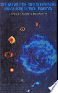 Stellar evolution, stellar explosions and galactic chemical evolution: proceedings of the 2nd Oak Ridge symposium on Atomic and nuclear astrophysics, Oak Ridge, Tennessee, 2-6 December 1997 