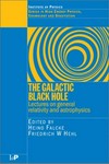 The galactic black hole: lectures on general relativity and astrophysics
