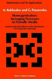 Homogenisation: averaging processes in periodic media : mathematical problems in the mechanics of composite materials