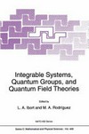 Integrable systems, quantum groups, and quantum field theories [proceedings of the NATO Advanced Study Institute and XXIII GIFT International Seminar on Recent problems in mathematical physics, Salamanca, Spain, June 15-27, 1992]