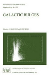 Galactic bulges: proceedings of the 153th symposium of the International Astronomical Union, held in Ghent, Belgium, August 17-22, 1992 