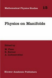 Physics on manifolds: proceedings of the International colloquium in honour of Yvonne Choquet-Bruhat, Paris, June 3-5, 1992