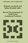 Recent developments in well-posed variational problems