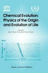 Chemical evolution--physics of the origin and evolution of life: proceedings of the Fourth Trieste Conference on Chemical evolution, Trieste, Italy, 4-8 September 1995