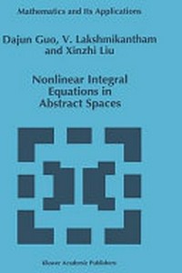 Nonlinear integral equations in abstract spaces /