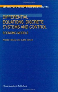 Differential equations, discrete systems and control: economic models