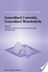 Generalized convexity, generalized monotonicity: recent results