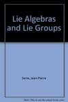 Lie algebras and Lie groups: 1964 lectures given at Harvard University