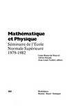 Mathématique et physique: séminaire de l' Ecole normale supérieure, 1979-1982