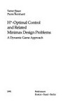 H-optimal control and related minimax design problems: a dynamic game approach