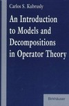 An introduction to models and decompositions in operator theory