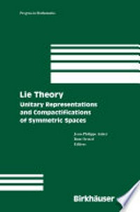 Lie theory: Unitary Representations and Compactifications of Symmetric Spaces