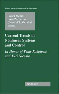 Current Trends in Nonlinear Systems and Control: In Honor of Petar Kokotovic and Turi Nicosia