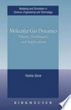 Molecular Gas Dynamics: Theory, Techniques, and Applications