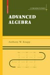 Advanced Algebra: Along with a companion volume Basic Algebra