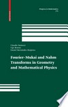 Fourier-Mukai and Nahm Transforms in Geometry and Mathematical Physics