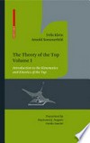 The Theory of the Top. Volume 1: Introduction to the Kinematics and Kinetics of the Top 