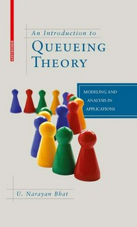 An Introduction to Queueing Theory: Modeling and Analysis in Applications
