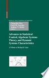 Advances in Statistical Control, Algebraic Systems Theory, and Dynamic Systems Characteristics: A Tribute to Michael K. Sain 