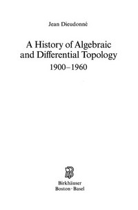 A History of Algebraic and Differential Topology, 1900 - 1960